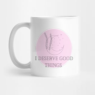 Affirmation Collection - I Deserve Good Things (Pink) Mug